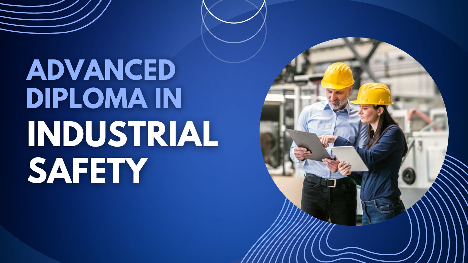 Advance Diploma in Industrial Safety